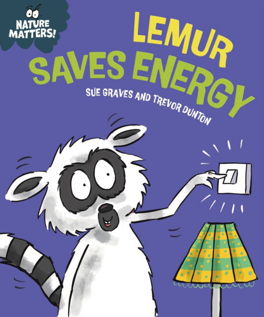 Cover for Sue Graves · Nature Matters: Lemur Saves Energy - Nature Matters (Hardcover Book) (2025)