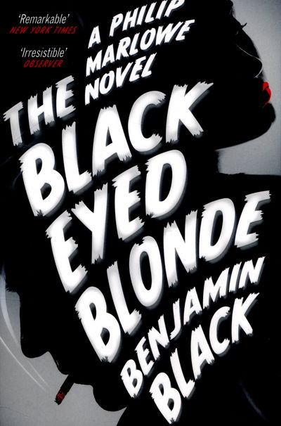 Cover for Benjamin Black · The Black Eyed Blonde: A Philip Marlowe Novel (Paperback Book) [Main Market Ed. edition] (2015)