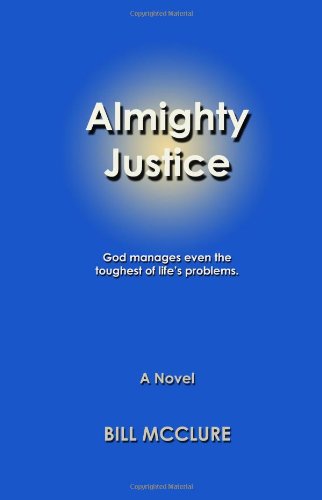 Cover for Bill Mcclure · Almighty Justice (Paperback Book) (2009)