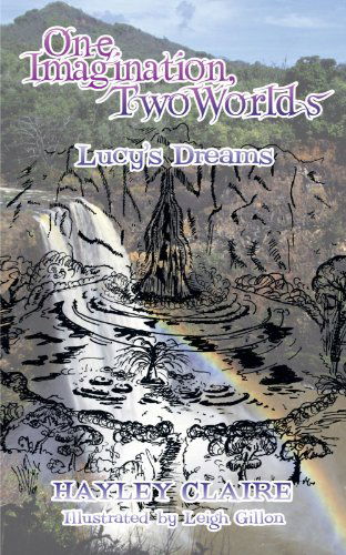 Cover for Hayley Claire · One Imagination, Two Worlds: Lucy's Dreams (Paperback Book) (2010)