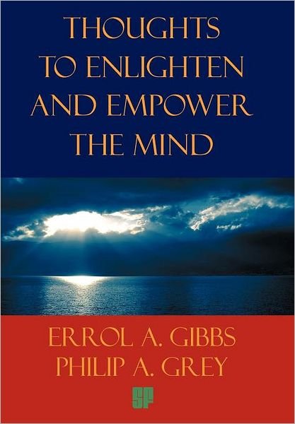 Cover for Errol a Gibbs · Thoughts to Enlighten and Empower the Mind: 2001 Questions and Philosophical Thoughts to Inspire, Enlighten, and Empower Our World to Limitless Height (Innbunden bok) (2011)