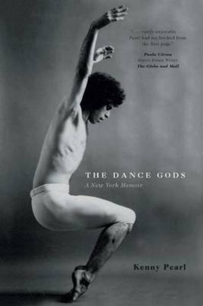 Cover for Kenny Pearl · The Dance Gods: a New York Memoir (Taschenbuch) (2015)