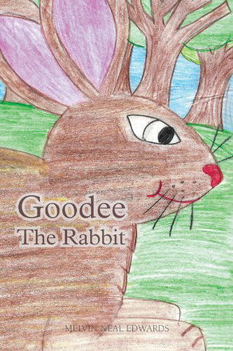 Cover for Melvin Neal Edwards · Goodee the Rabbit (Paperback Book) (2012)