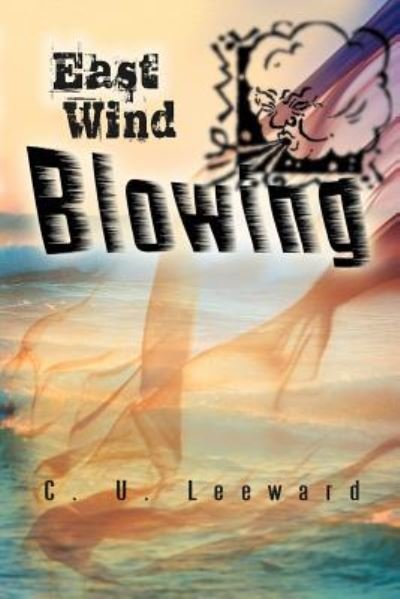 Cover for C U Leeward · East Wind Blowing (Pocketbok) (2011)