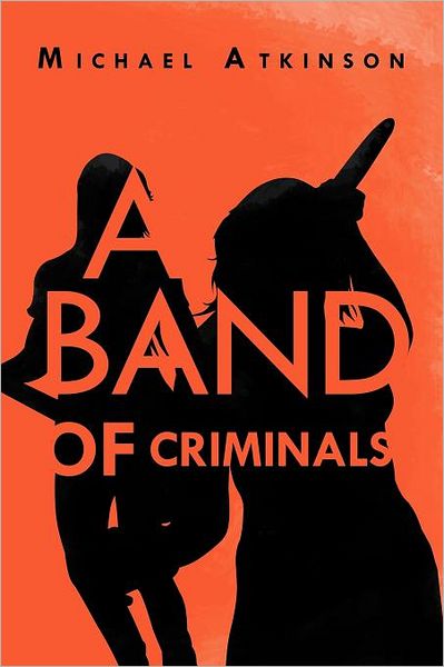 Cover for Michael Atkinson · A Band of Criminals (Taschenbuch) (2012)