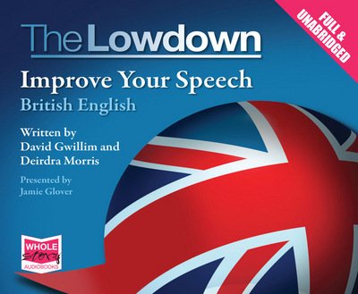 Cover for David Gwillim · The Lowdown: Improve Your Speech - British English (Hörbuch (CD)) [Unabridged edition] (2014)