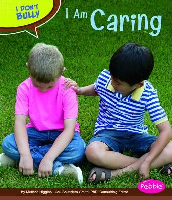 Cover for Melissa Higgins · I Am Caring (I Don't Bully) (Inbunden Bok) (2014)