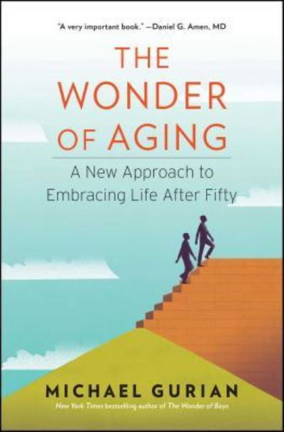 Cover for Michael Gurian · The Wonder of Aging: A New Approach to Embracing Life After Fifty (Taschenbuch) (2016)