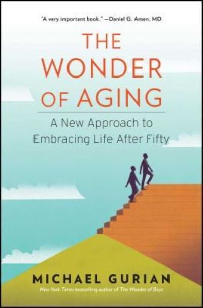 Cover for Michael Gurian · The Wonder of Aging: A New Approach to Embracing Life After Fifty (Paperback Book) (2016)