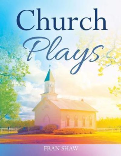 Cover for Fran Shaw · Church Plays (Paperback Book) (2016)