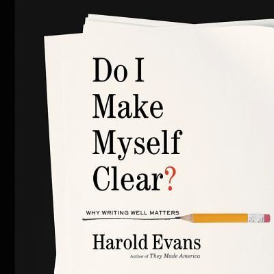 Cover for Sir Harold Evans · Do I Make Myself Clear? Lib/E (CD) (2017)