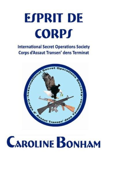 Cover for Ms Caroline Bonham · Esprit De Corps: International Secret Operations Society (Paperback Bog) (2012)