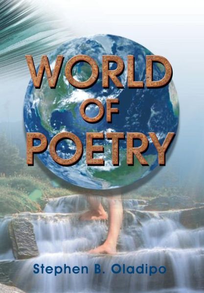 Stephen B Oladipo · World of Poetry (Hardcover Book) (2013)