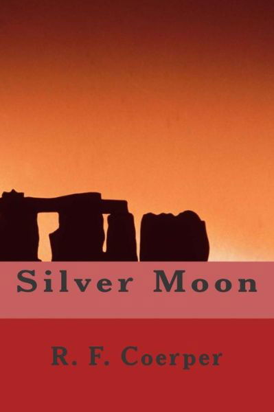 Cover for R F Coerper · Silver Moon. (Pocketbok) (2012)