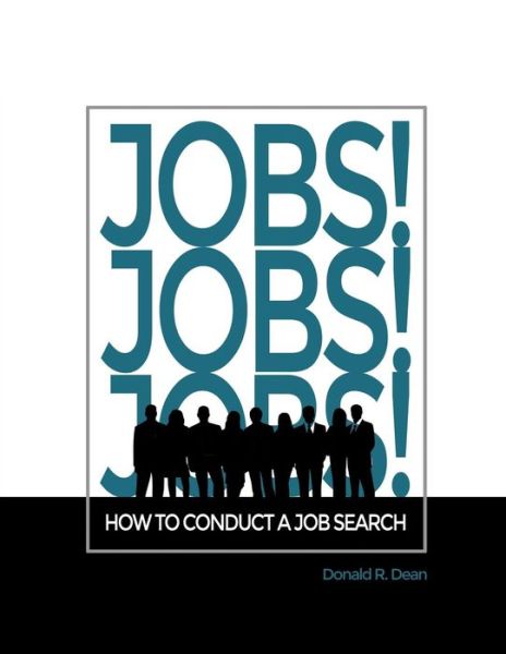 Cover for Donald R Dean · Jobs! Jobs! Jobs! How to Conduct a Job Search (Paperback Book) (2015)