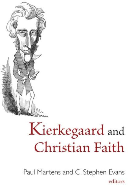 Cover for Kierkegaard and Christian Faith: [My Teenage Crush on Soren Kierkegaard, and, Trying on Faith for Size] (Hardcover Book) (2016)