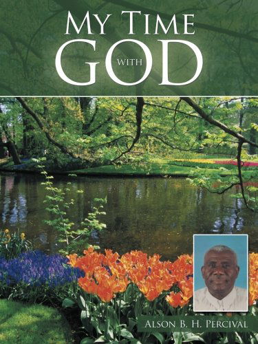 My Time with God - Alson B. H. Percival - Böcker - AuthorHouse - 9781481713702 - 14 februari 2013