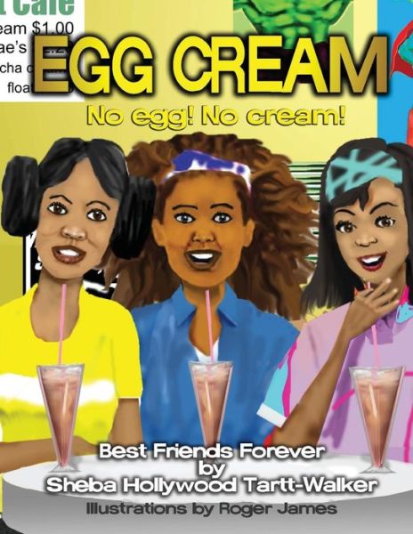 Cover for Sheba Hollywood Tartt-walker · Egg Cream No Egg! No Cream! Best Friends Forever (Paperback Book) (2015)