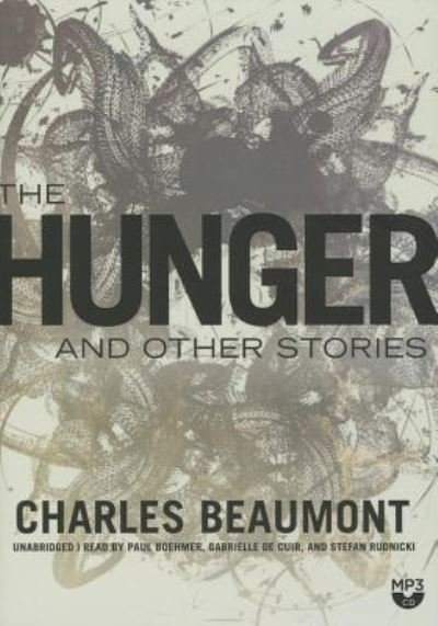 Cover for Charles Beaumont · The Hunger, and Other Stories (CD) (2014)