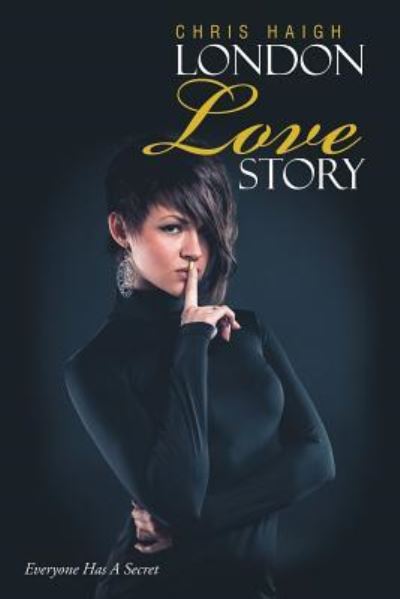 Cover for Chris Haigh · London Love Story : Everyone Has A Secret (Paperback Book) (2018)