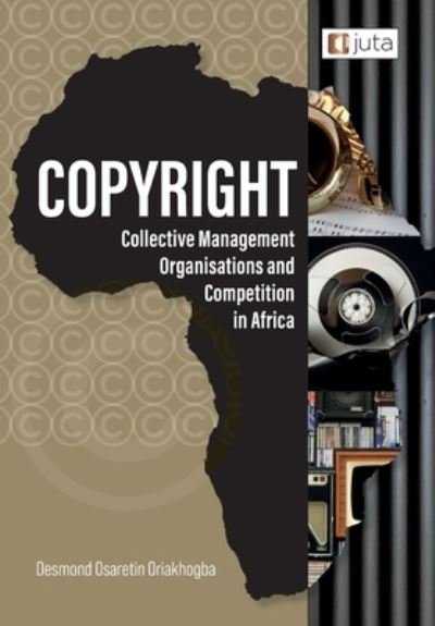 Cover for Desmond Osaretin Oriakhogba · Copyright, Collective Management Organisations and Competition in Africa (Paperback Bog) (2021)