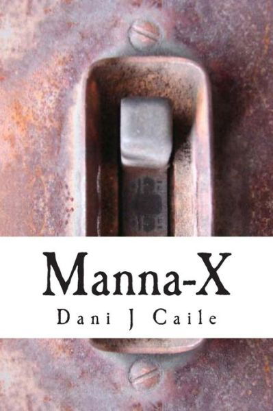 Cover for Dani J Caile · Manna-x (Taschenbuch) (2013)