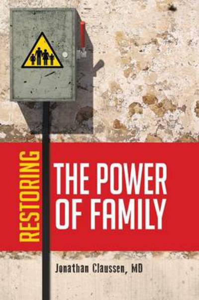 Cover for Md Jonathan Claussen · Restoring the Power of Family (Paperback Book) (2014)