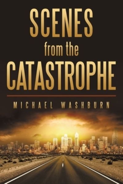 Cover for Michael Washburn · Scenes from the Catastrophe (Paperback Book) (2016)