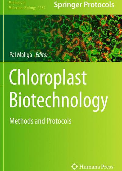 Chloroplast Biotechnology: Methods and Protocols - Methods in Molecular Biology - - Kirjat - Humana Press Inc. - 9781493958702 - lauantai 3. syyskuuta 2016