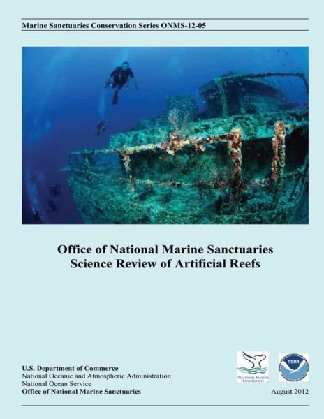 Cover for Noaa Office of National Marine Sanctuari · Office of National Marine Sanctuaries Science Review of Artificial Reefs (Paperback Book) (2014)