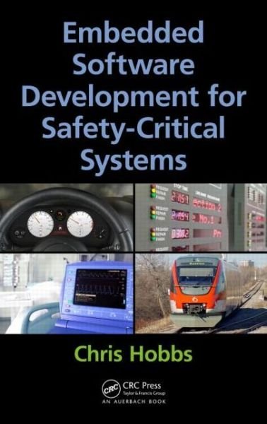 Cover for Hobbs, Chris (QNX Software Systems, Canada) · Embedded Software Development for Safety-Critical Systems (Hardcover Book) (2015)