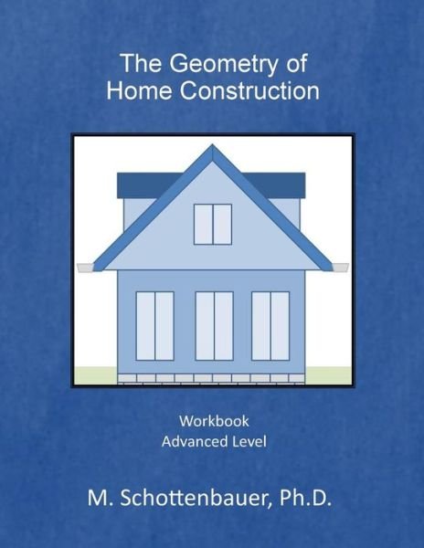 Cover for M Schottenbauer · The Geometry of Home Construction (Pocketbok) (2014)