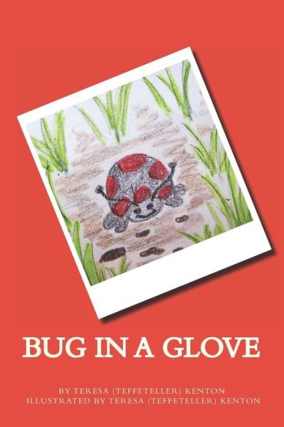 Cover for Teresa Ann Kenton · Bug In A Glove (Paperback Book) (2014)