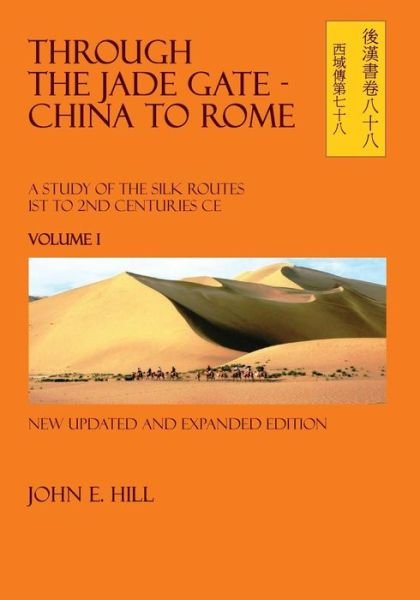 Through the Jade Gate- China to Rome: Volume I - John Hill - Libros - Createspace - 9781500696702 - 18 de marzo de 2015