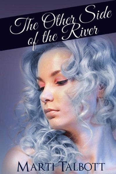 Cover for Marti Talbott · The Other Side of the River (Paperback Book) (2014)