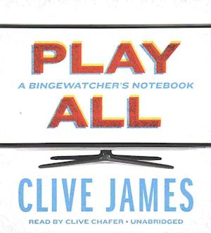 Play All - Clive James - Music - Blackstone Audiobooks - 9781504755702 - August 30, 2016