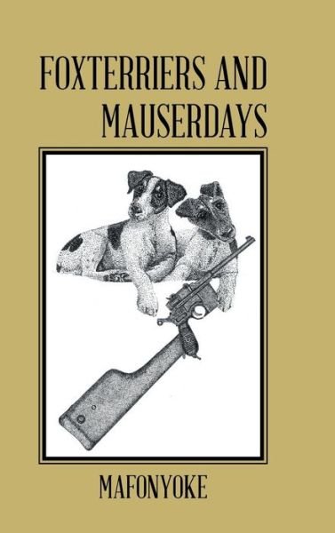 Cover for Mafonyoke · Foxterriers and Mauserdays (Innbunden bok) (2015)