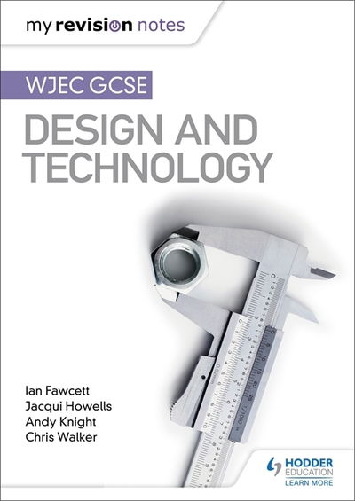 My Revision Notes: WJEC GCSE Design and Technology - Ian Fawcett - Books - Hachette Learning - 9781510471702 - October 25, 2019