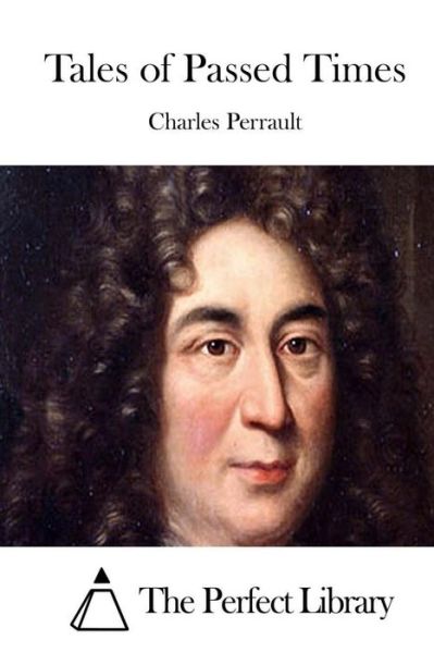 Cover for Charles Perrault · Tales of Passed Times (Paperback Book) (2015)