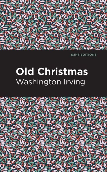 Cover for Washington Irving · Old Christmas - Mint Editions (Paperback Bog) (2021)