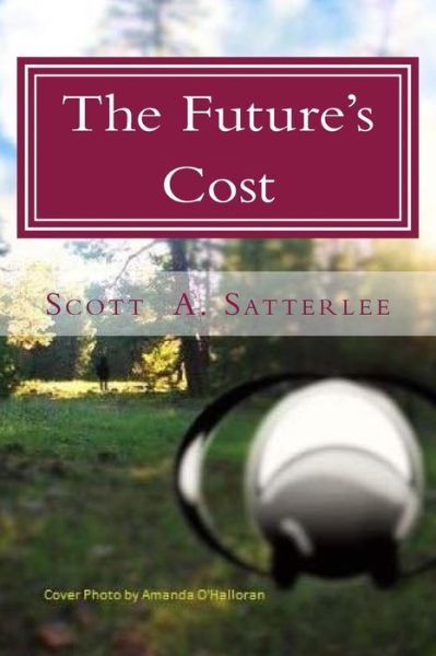 Cover for Mr Scott a Satterlee · The Future's Cost: Book 4 of the Tranum Series (Paperback Book) (2015)