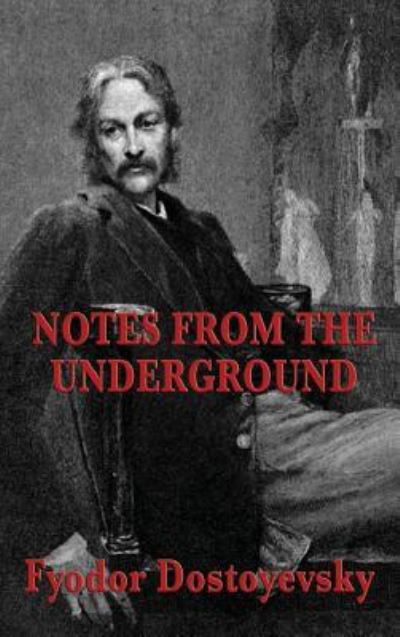 Cover for Fyodor Dostoyevsky · Notes from the Underground (Innbunden bok) (2018)