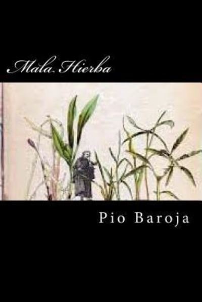 Cover for Pio Baroja · Mala Hierba (Paperback Book) (2015)