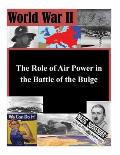 Cover for Air Command and Staff College · The Role of Air Power in the Battle of the Bulge (Paperback Bog) (2016)