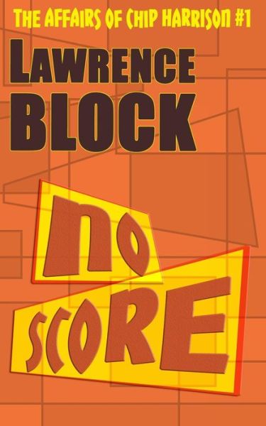 No Score - Lawrence Block - Books - Createspace Independent Publishing Platf - 9781523255702 - January 4, 2016