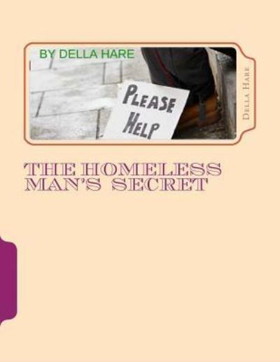 Cover for Della Marie Hare · The Homeless Man's Secret (Paperback Book) (2016)
