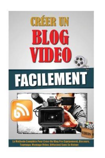 Cover for Remy Roulier · Creer Un Blog Video Facilement (Paperback Book) (2016)