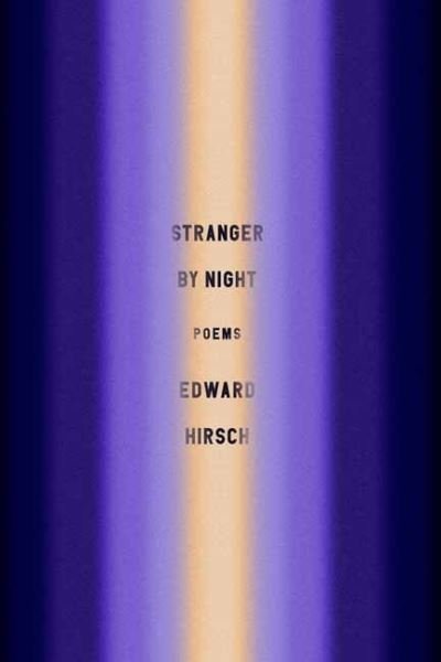 Cover for Edward Hirsch · Stranger by Night: Poems (Paperback Bog) (2022)