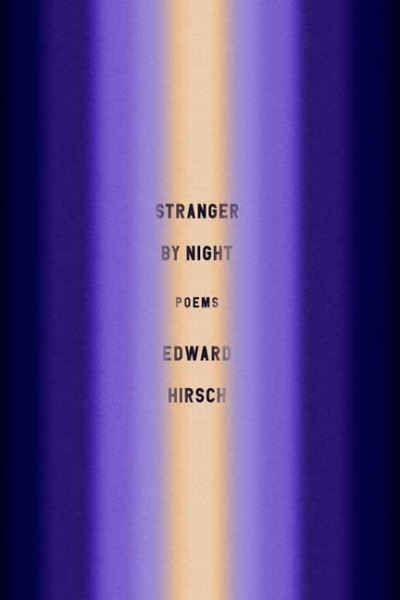 Cover for Edward Hirsch · Stranger by Night: Poems (Pocketbok) (2022)