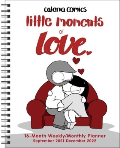 Cover for Catana Chetwynd · Catana Comics: Little Moments of Love 16-Month 2021-2022 Monthly / Weekly Planner (Calendar) (2021)